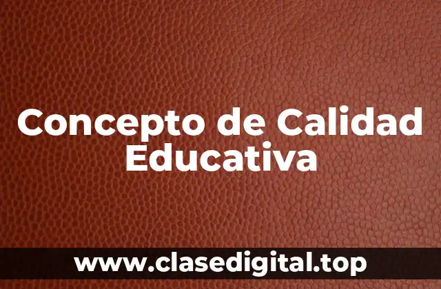 Concepto de Calidad Educativa