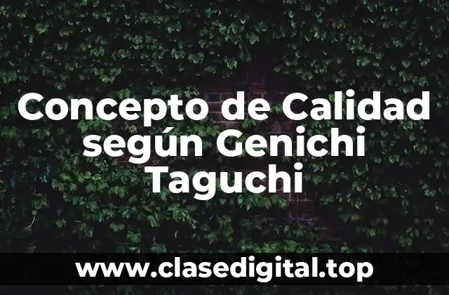 Concepto de Calidad según Genichi Taguchi