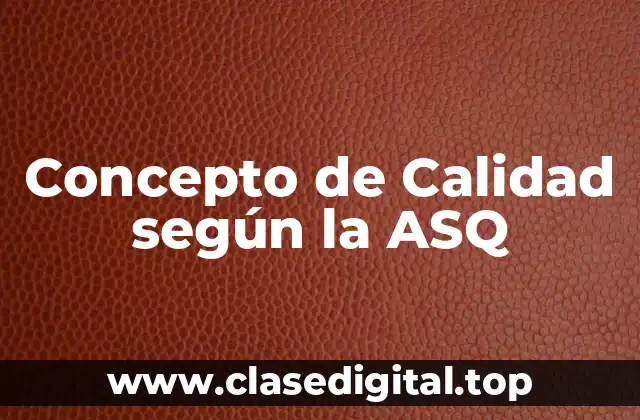 Concepto de Calidad según la ASQ
