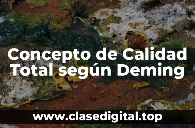 📗 Concepto de Calidad Total segun Deming