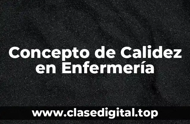 Concepto de Calidez en Enfermería
