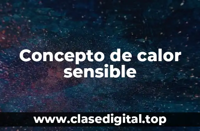Concepto de calor sensible