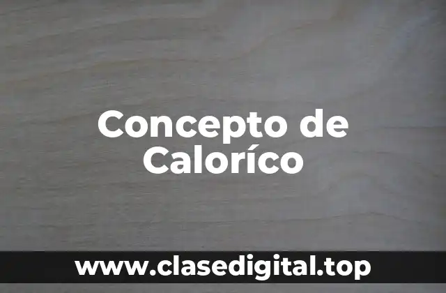 Concepto de Caloríco
