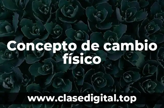 Concepto de cambio físico
