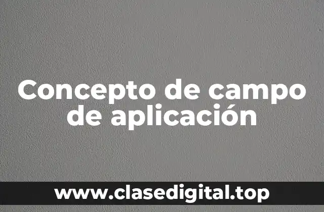 Concepto de campo de aplicación