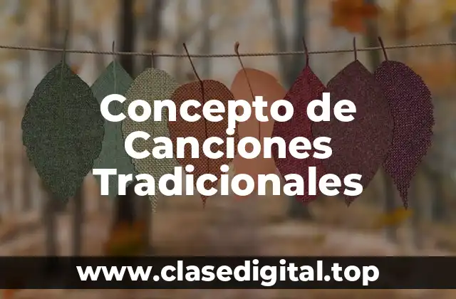 Concepto de Canciones Tradicionales
