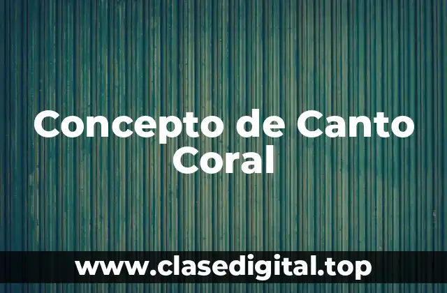 📗 Concepto de Canto Coral