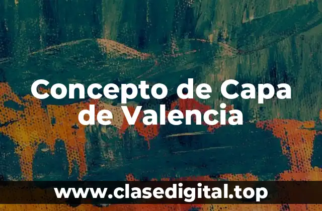 Concepto de Capa de Valencia