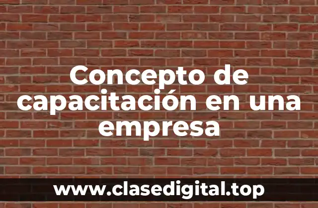 Concepto de capacitación en una empresa