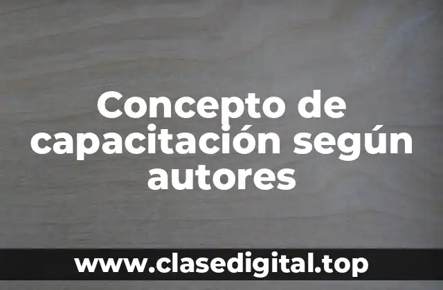 Concepto de capacitación según autores