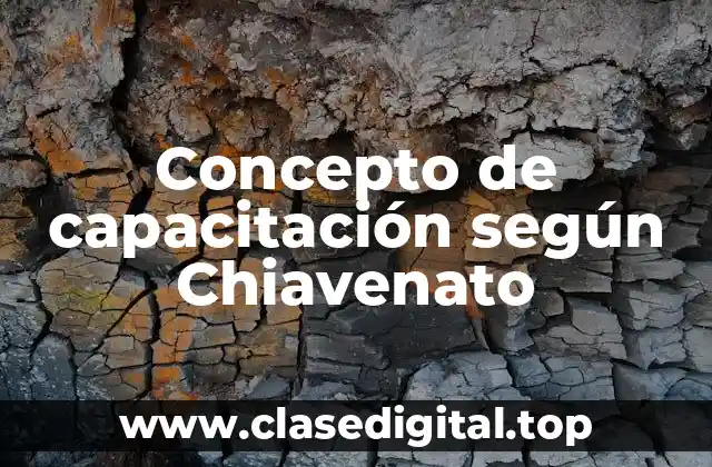 Concepto de capacitación según Chiavenato
