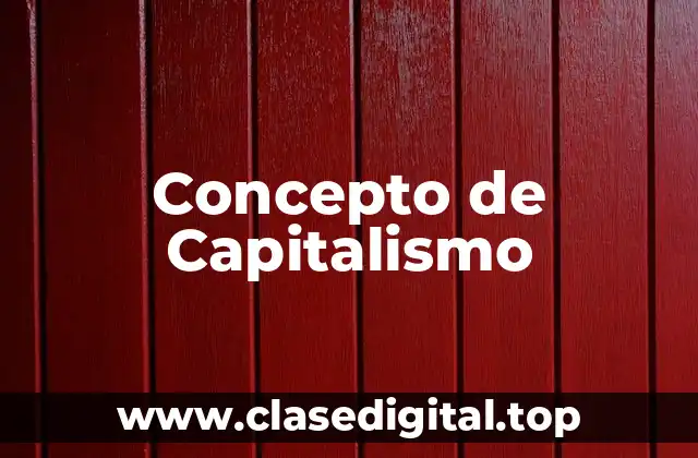 Concepto de Capitalismo