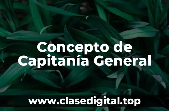 Concepto de Capitanía General