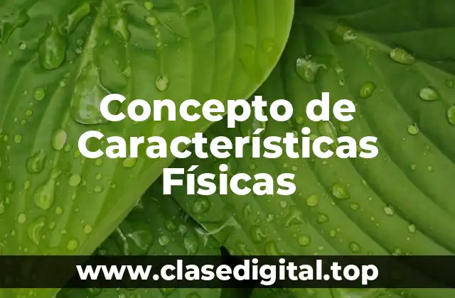 Concepto de Características Físicas