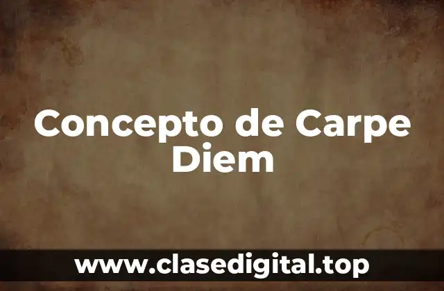Concepto de Carpe Diem