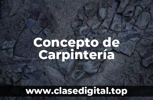 Concepto de Carpintería