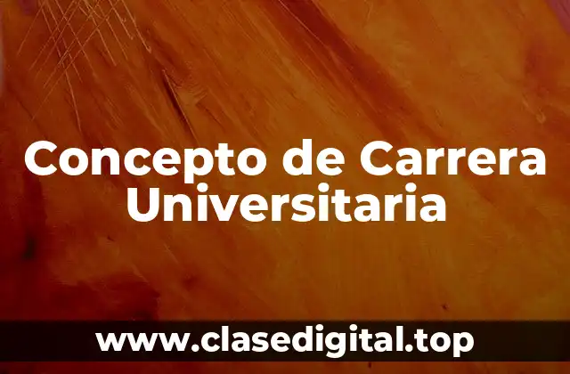 Concepto de Carrera Universitaria