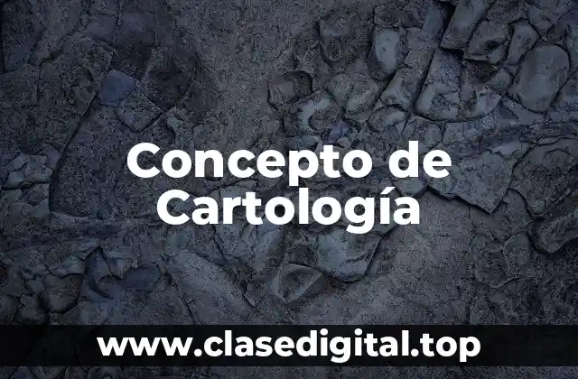 Concepto de Cartología
