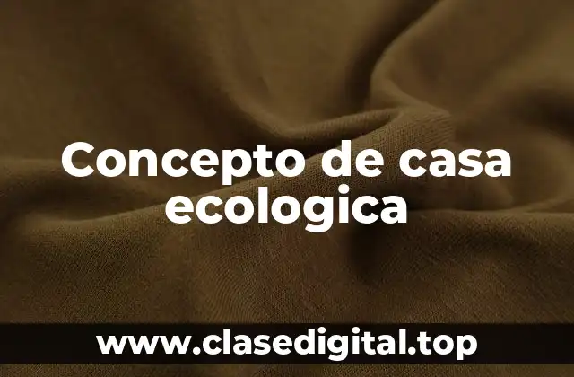 Concepto de casa ecologica
