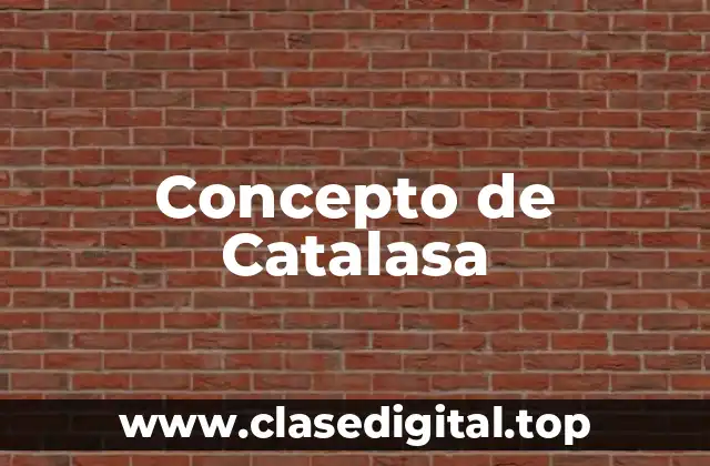 📗 Concepto de Catalasa