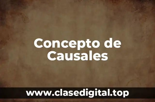 Concepto de Causales