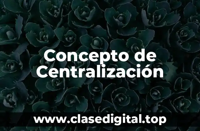Concepto de Centralización