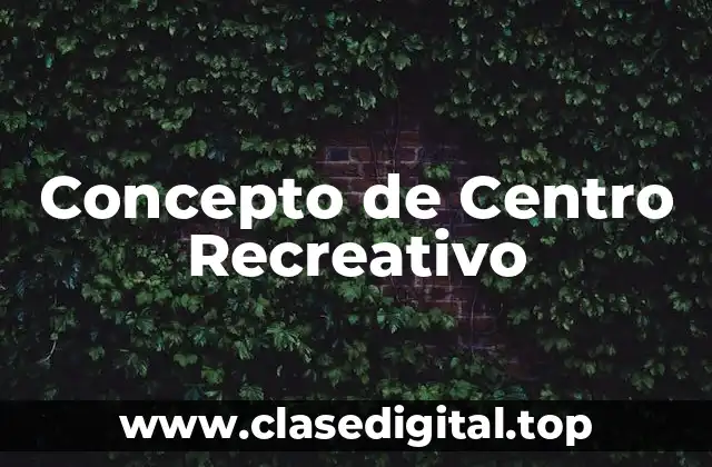 Concepto de Centro Recreativo