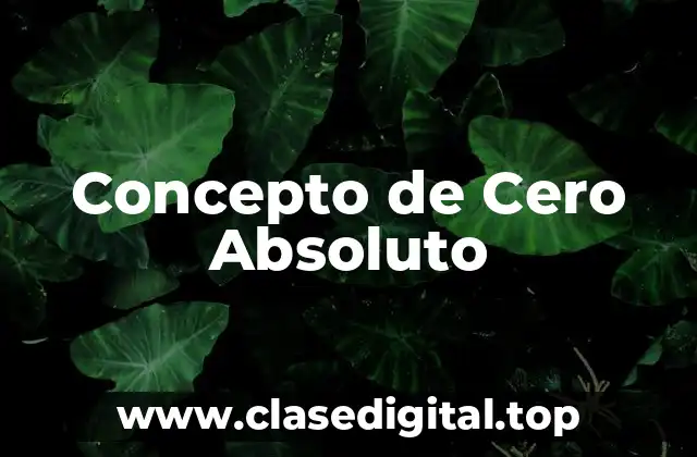 Concepto de Cero Absoluto