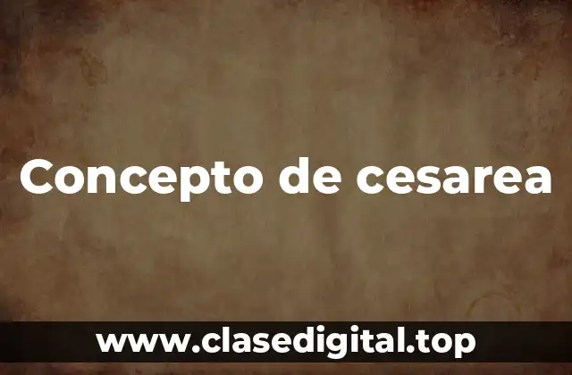 Concepto de cesarea