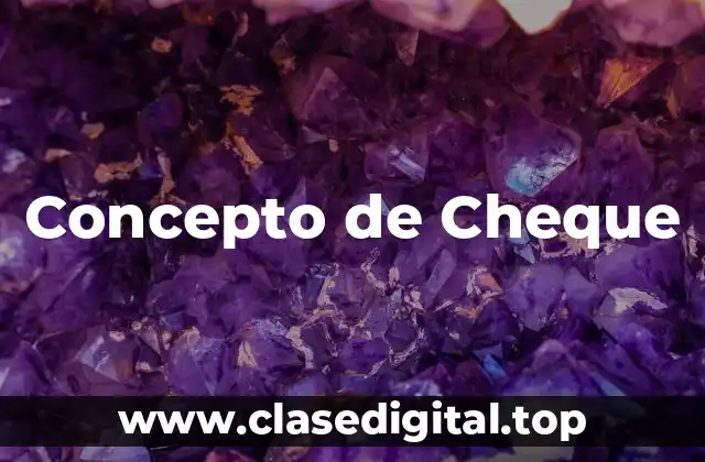 Concepto de Cheque