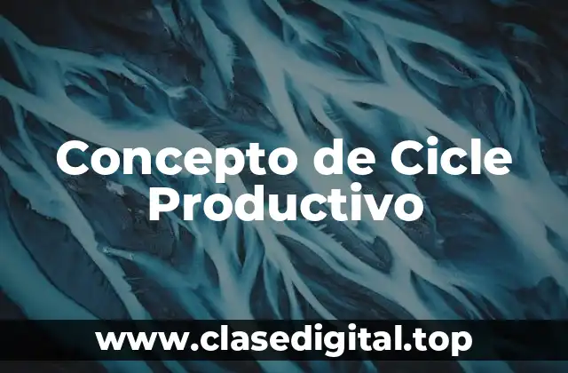 Concepto de Cicle Productivo