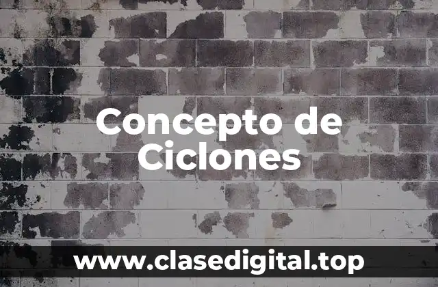 Concepto de Ciclones