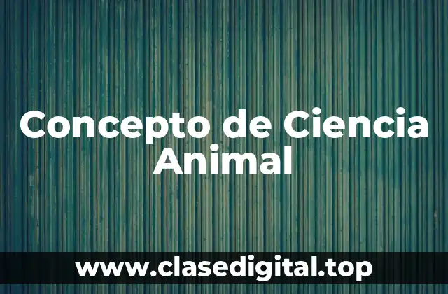 Concepto de Ciencia Animal