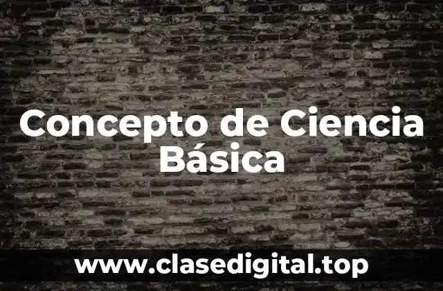 Concepto de Ciencia Básica
