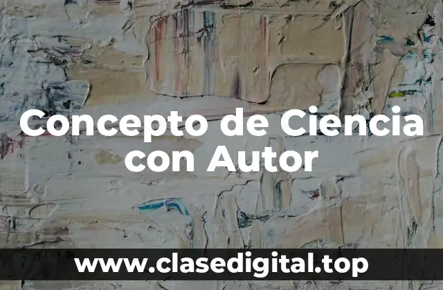 Concepto de Ciencia con Autor