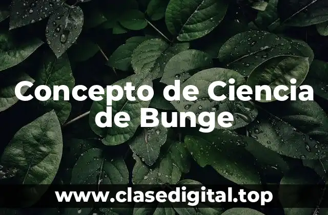 Concepto de Ciencia de Bunge