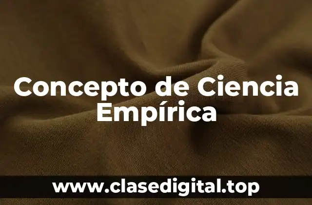 Concepto de Ciencia Empírica