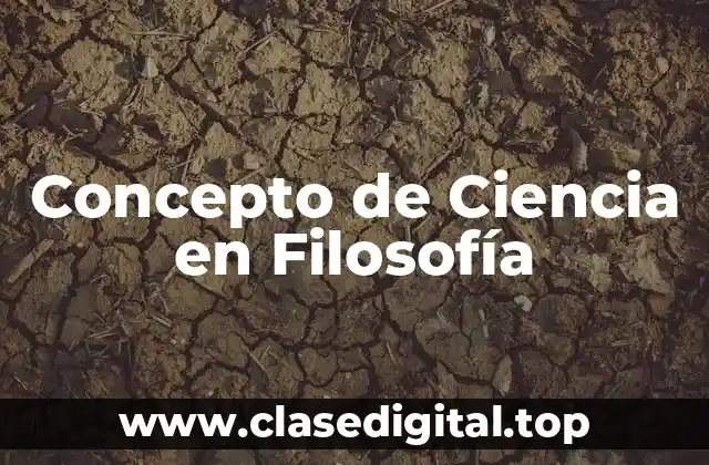 Concepto de Ciencia en Filosofía