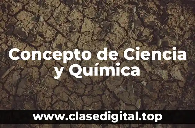 Concepto de Ciencia y Química