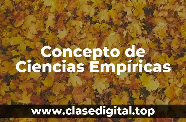 Concepto de Ciencias Empíricas