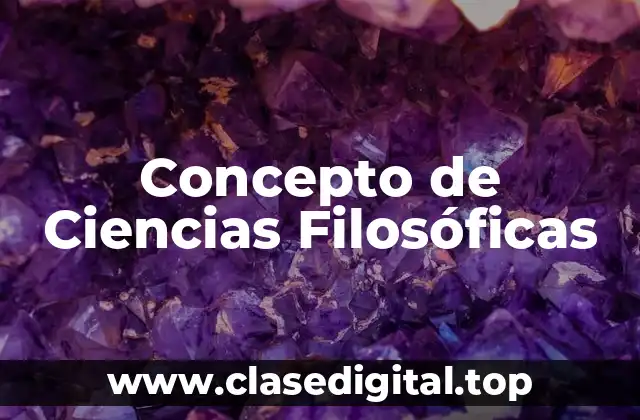 Concepto de Ciencias Filosóficas