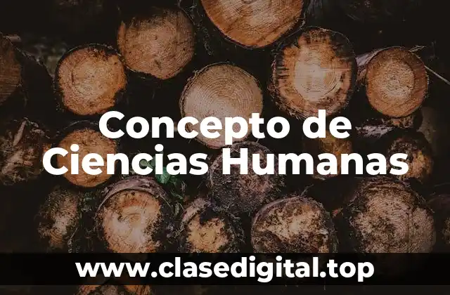 Concepto de Ciencias Humanas