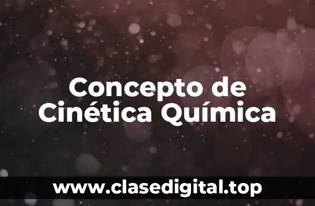 Concepto de Cinética Química
