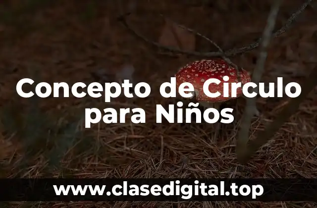 Concepto de Circulo para Niños