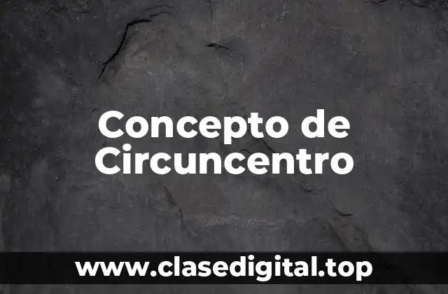 Concepto de Circuncentro
