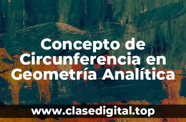 Concepto de Circunferencia en Geometría Analítica