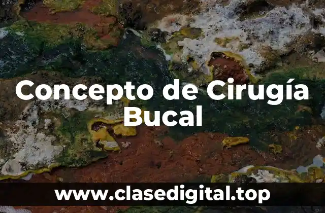 Concepto de Cirugía Bucal