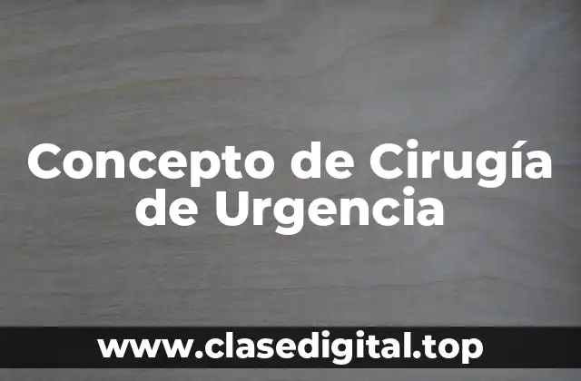 Concepto de Cirugía de Urgencia