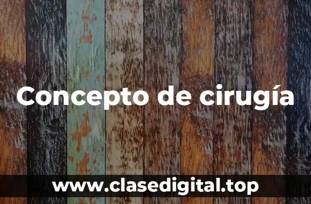 Concepto de cirugía