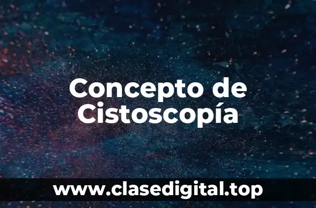 Concepto de Cistoscopía